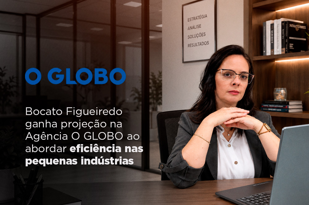 Gestão de processos e produtividade levam a Bocato Figueiredo às páginas de O Globo.