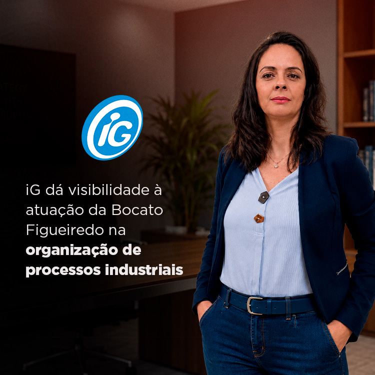 iG dá visibilidade à atuação da Bocato Figueiredo na organização de processos industriais.